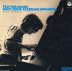 Download Yuji Takahashi - Bach Three Keyboard Concertos