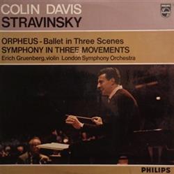 Download Stravinsky, Colin Davis, Erich Gruenberg, London Symphony Orchestra - Orpheus Ballet In Three Scenes Symphony In Three Movements