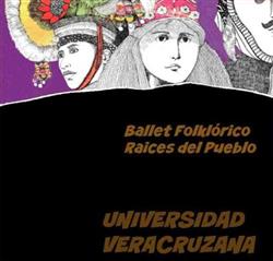 Download Ballet Folklórico de la Universidad Veracruzana - Raíces del Pueblo