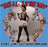 Eden & John's East River String Band - Take a Look At That Baby