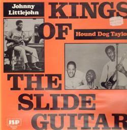 Download Hound Dog Taylor, Johnny Littlejohn - Kings Of The Slide Guitar