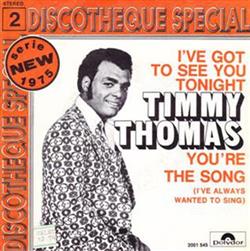 Download Timmy Thomas - Ive Got To See You Tonight Youre The Song Ive Always Wanted To Sing