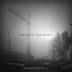 Download The Devil's Tiny Chains - Wheres The Riot