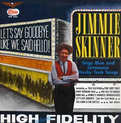 Download Jimmie Skinner - Lets Say Goodbye Like We Said Hello