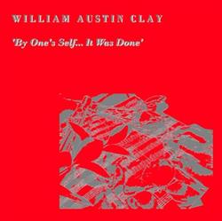 Download William Austin Clay - By Ones Self It Was Done