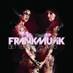 Download Frankmusik - Better Off As 2