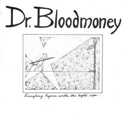 Download Dr Bloodmoney - Laughing Hyena Walks The Tight Rope