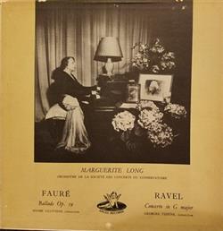 Download Fauré, Ravel, Marguerite Long, Orchestre De La Société Des Concerts Du Conservatoire, André Cluytens, Georges Tzipine - Ballade In F Sharp Major Op 19 Concerto In G Major