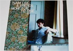 Download Sam Lee & Friends - More For To Rise EP