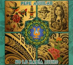 Download Pepe Aguilar - No Lo Había Dicho