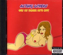 Download Acting Lovers - Get It While Its Hot