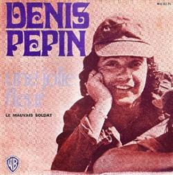 Download Denis Pepin - Une Jolie Fleur Dans Une Peau De Vache