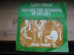 Download Deep Water - Love Train You Are The Sunshine Of My Life