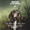 lataa albumi Phillip Boa And The Voodooclub - Til The Day We Are Both Forgotten