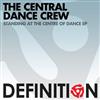 ladda ner album The Central Dance Crew - Standing At The Centre Of Dance EP
