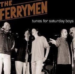 Download The Ferrymen - Tunes For Saturday Boys