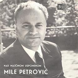 Download Mile Petrović - Nad Majčinom Uspomenom