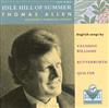 last ned album Thomas Allen, Geoffrey Parsons Vaughan Williams, Butterworth, Quilter - On The Idle Hill Of Summer English Songs By Vaughan Williams Butterworth Quilter