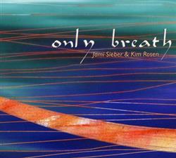 Download Jami Sieber & Kim Rosen - Only Breath