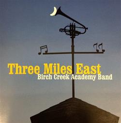 Download Birch Creek Academy Band - Three Miles East