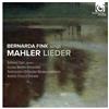 kuunnella verkossa Mahler, Bernarda Fink - Bernarda Fink Sings Mahler Lieder