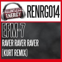 Download EFM7 - Raver Raver Raver Kurt Remix