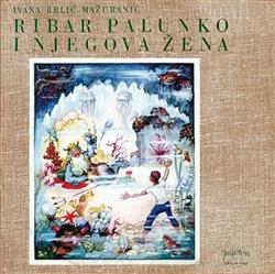 Download Ivana BrlićMažuranić - Ribar Palunko I Njegova Žena