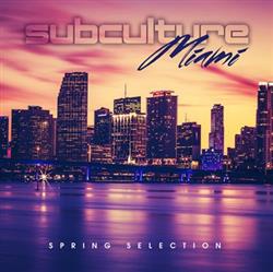 Download Various - Subculture Miami Spring Selection