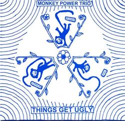 Download Monkey Power Trio - Things Get Ugly