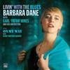 ouvir online Barbara Dane - Livin With The Blues Plus On My Way