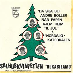 Download Salhuskvintetten Olkabilamo Med Alf Blyverkets Kvartett - Da Ska Bli Andre Boller Når Papen Kjem Heim Til Jul