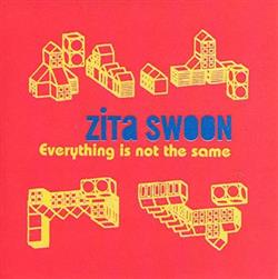 Download Zita Swoon - Everything Is Not The Same