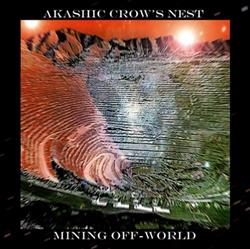 Download Akashic Crow's Nest - Mining Off World