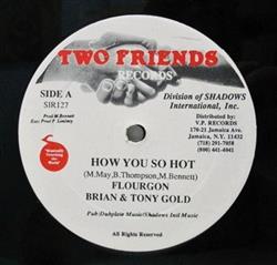 Download Flourgon Brian & Tony Gold - How You So Hot