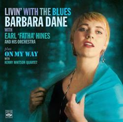 Download Barbara Dane - Livin With The Blues Plus On My Way