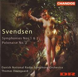 Download Svendsen, Danish National Radio Symphony Orchestra, Thomas Dausgaard - Symphonies Nos 1 2 Polonaise No 2