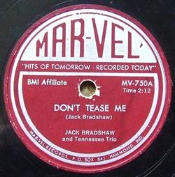 Download Jack Bradshaw And Tennessee Trio - Dont Tease Me Dont Cause Me To Hate You