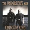 online luisteren The Understate Men - Renegade King