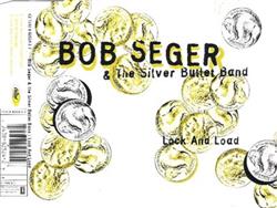 Download Bob Seger & The Silver Bullet Band - Lock And Load