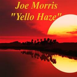 Download Joe Morris - Yello Haze