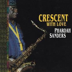 Download Pharoah Sanders - Crescent With Love