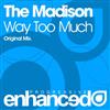 escuchar en línea The Madison - Way Too Much