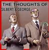 lytte på nettet Gilbert & George - The Thoughts Of Gilbert George