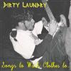 last ned album Dirty Laundry - Songs To Wash Clothes To