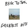 Brik TuTok - Greatest Hits