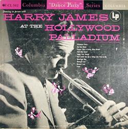 Download Harry James - Dancing In Person With Harry James At The Hollywood Palladium