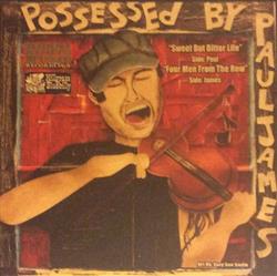 Download Possessed By Paul James - Sweet But Bitter Life