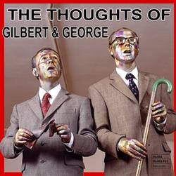 Download Gilbert & George - The Thoughts Of Gilbert George