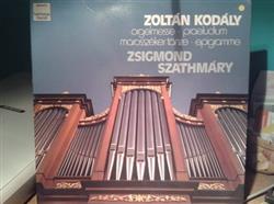 Download Zoltán Kodály, Zsigmond Szathmáry - Orgelwerke und Bearbeitungen für Orgel Orgelmesse Praeludium Marosszéker Tänze Epigramme