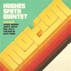 Download Hughes Smith Quintet Featuring James Hughes , Jimmy Smith , Phil Kelly , Takashi Iio, Nate Winn - Motion